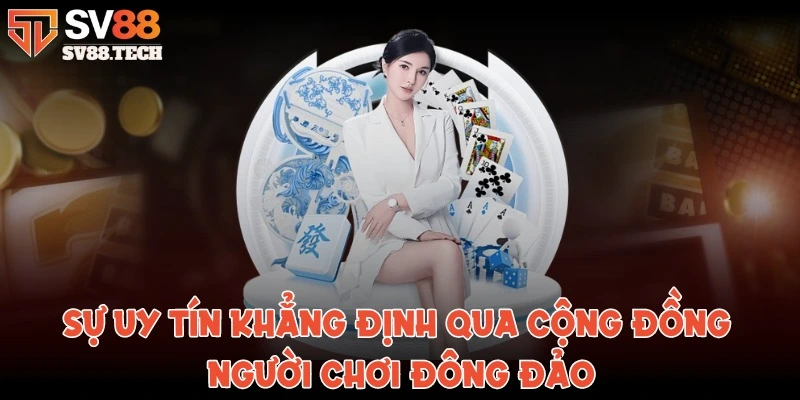 Sự uy tín khẳng định qua cộng đồng người chơi đông đảo